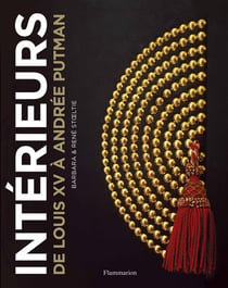 Intérieurs - de louis xv à andrée putman