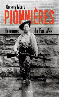 Pionnières - héroïnes du Far West