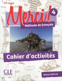 METHODE MERCI Tome 4 : méthode de français - niveau CECR - A2 - cahier d'activités (édition 2016)