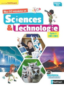 Panoramas : mes 60 missions en sciences & technologie - CM1-CM2 - programme 2016