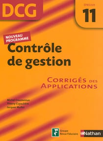 Contrôle de gestion - épreuve 11 - dcg - corrigés des applications (édition 2007)