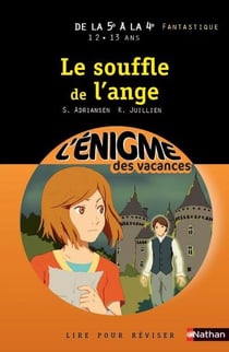 L'ENIGME DES VACANCES COLLEGE Tome 36 : le souffle de l'ange - de la 5e à la 4e