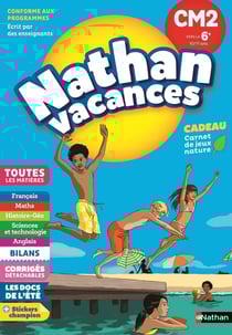 Nathan vacances : toutes les matières - du CM2 à la 6e (édition 2018)