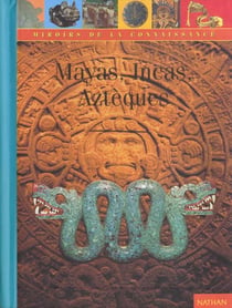 Mayas, incas, azteques