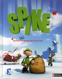 Spike - élu lutin le plus gaffeur de l'année par le Père Noël