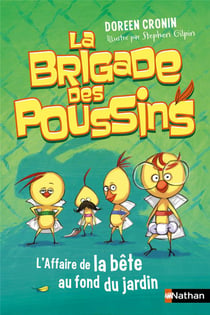 La brigade des poussins Tome 3 : l'affaire de la bête au fond du jardin