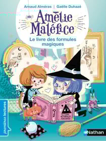 Amélie Maléfice : le livre des formules magiques