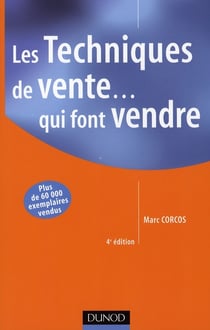 Les techniques de vente... qui font vendre (4e édition)
