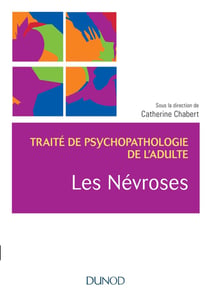 Traité de psychopathologie de l'adulte - les névroses - traité de psychopathologie de l'adulte