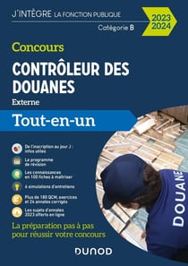 Concours contrôleur des douanes - catégorie B, externe - tout-en-un (édition 2023/2024)
