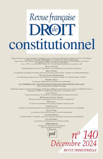RFDC 2024, N.140 : LE CONTRÔLE DE CONSTITUTIONNALITÉ DES DISPOSITIONS FISCALES