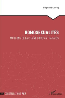 Homosexualités : maillons de la chaîne d'Éros à Thanatos