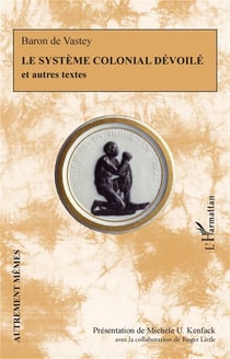Le système colonial dévoilé et autres textes
