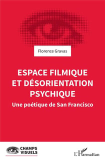 Espace filmique et désorientation psychique : une poétique de San Francisco