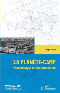 La planète-Camp : Psychanalyse de l'extermination