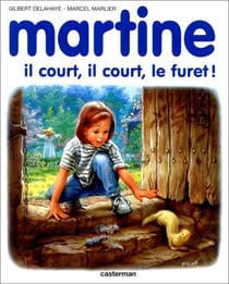Martine Tome 45 : il court, il court, le furet !