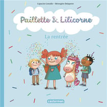Paillette et Lilicorne Tome 1 : la rentrée