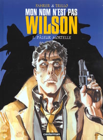 Mon nom n'est pas wilson t1- paleur mortelle