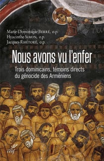 Nous avons vu l'enfer - Trois dominicains, témoins directs du génocide des Arméniens