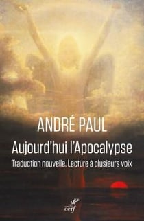 Aujourd'hui l'Apocalypse - traduction nouvelle, lecture à plusieurs voix