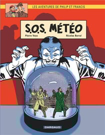 Les aventures de Philip et Francis Tome 3 - SOS météo