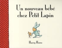Un nouveau bébé chez petit lapin