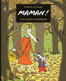Maman ! une histoire de Balthazar