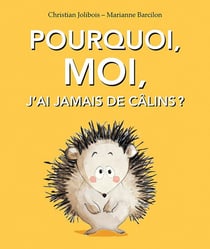 Pourquoi, moi, j'ai jamais de calins ?