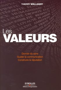 Les valeurs - donner du sens, guider la communication, construire la réputation