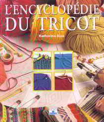 Encyclopedie du tricot (l')