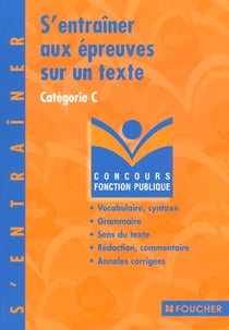 S'entrainer aux epreuves de francais sur un texte categorie c