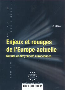 Enjeux et rouages de l'europe actuelle - culture et citoyennete europeennes (2e edition)