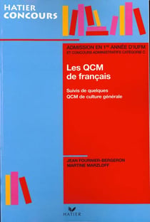 Les q.c.m de français. admission en premiere annee d'iufm et concours administratifs categorie c