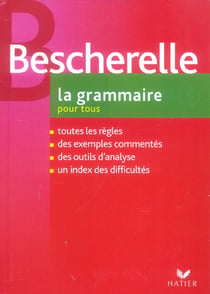 Bescherelle - la grammaire pour tous