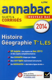 Annabac sujets & corrigés Tome 7 : histoire-géographie - terminale séries L, ES (édition 2014)