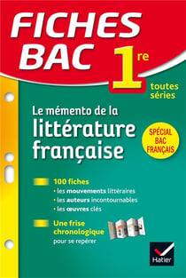 Fiches bac - le mémento de la littérature française - 1re toutes séries