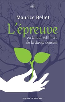 L'épreuve - ou le tout petit livre de la divine douceur