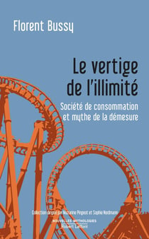 Le vertige de l'illimité - société de consommation et mythe de la démesure