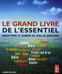 Le grand livre de l'essentiel - mieux vivre et donner du sens au quotidien