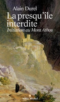 La presqu'île interdite - initiation au mont athos