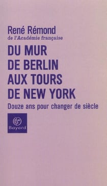 Du mur de berlin aux tours de new york : douze ans pour changer de siecle