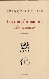 Les transformations silencieuses  Tome 1- chantiers