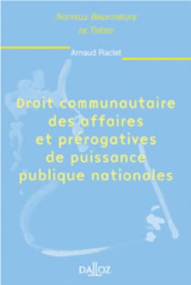 Droit communautaire des affaires et prérogatives de puissance publique nationales - Volume 20