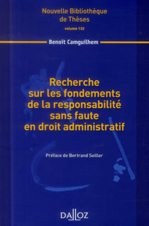 Recherche sur les fondements de la responsabilité sans faute en droit administratif - Volume 132