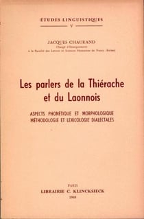 Les Parlers de la Thiérache et du Laonnois : Aspects phonétique et morphologique, méthodologie et lexicologie dialectale