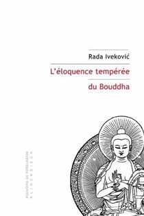 L'éloquence tempérée du Bouddha - souverainetés et dépossession de soi