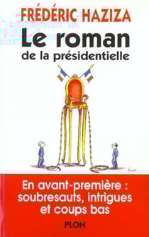Roman de la presidentielle - la bataille chirac jospin
