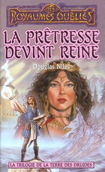 La trilogie de la terre des druides - la prêtresse devint reine
