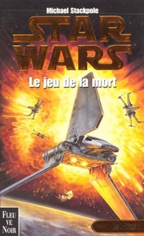 Star Wars : Les X-wings Tome 2 : Le jeu de la mort