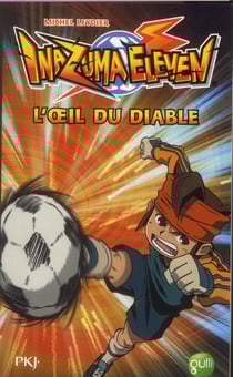 Inazuma Eleven Tome 2 : L'Oeil Du Diable